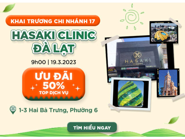 Khai Trương Hasaki Clinic Đà Lạt: Siêu Ưu Đãi 50% Top Dịch Vụ Hot Nhất