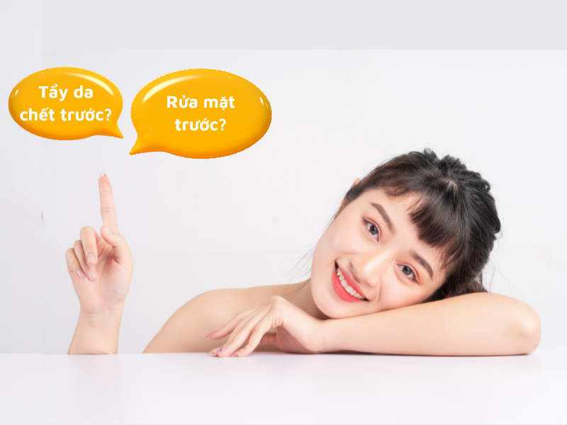 Tẩy Da Chết Trước Hay Rửa Mặt Trước Mới Là Đúng