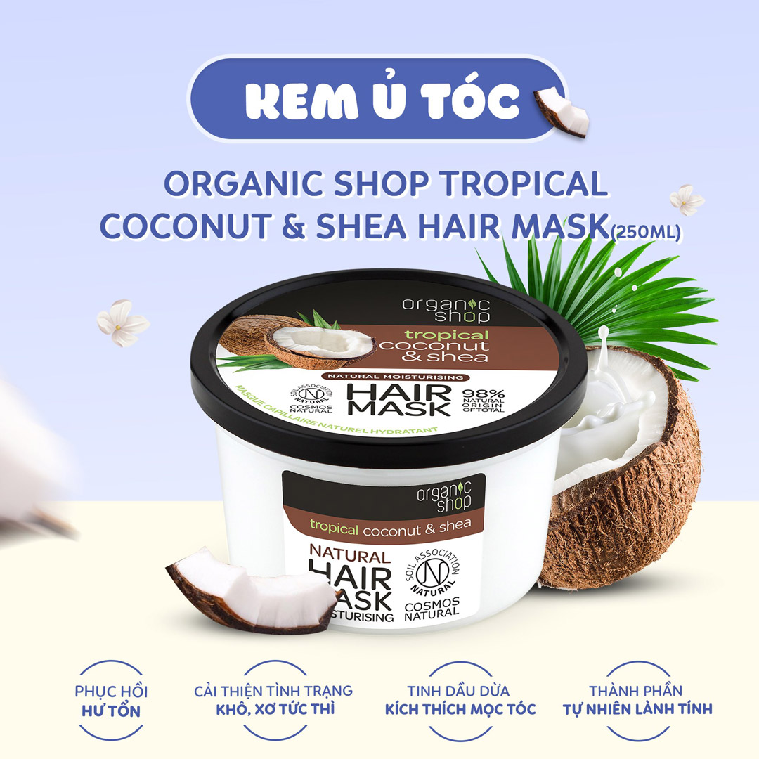 Kem Ủ Tóc Chiết Xuất Dừa Và Bơ Hạt Mỡ Organic Shop Tropical Coconut & Shea Hair Mask